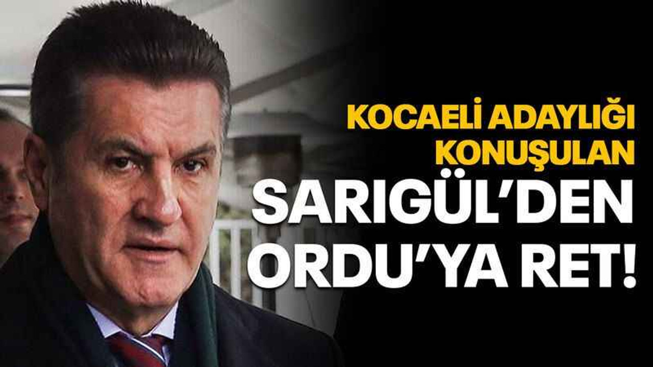Kocaeli adaylığı konuşulan Sarıgül’den Ordu’ya ret!